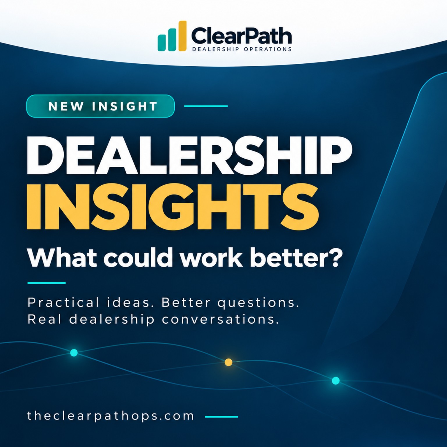 ClearPath Dealership Insights — What could work better?
